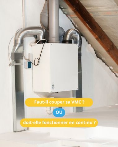 Faut-il couper sa VMC ?